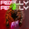 Really Really (Explicit) - MIM