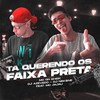 Tá querendo os faixa preta (Explicit) - DJ AZEVEDO ORIGINAL&DJ NEK$NE