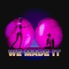 We Made It - StolenKidz