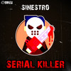 Serial Killer (Original Mix) - Sinestro