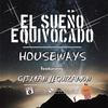 El Sueño Equivocado (Hit Mania Estate 2018) - Houseways&German Leguizamon