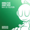 Why Do You Run - Omnia&Jonny Rose