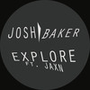 Explore (feat. JAXN) (Rich NxT Remix) - Josh Baker&JAXN&rich nxt&Patrick Jackson