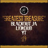 Greatest Treasure (Original Mix) - Blackout JA&Liondub&YT