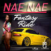 Fantasy Ride - Nae Nae