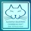 Caribbean Raft (Josè Astrales Extended) - Alidiana Silverkin