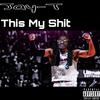 This My Shit (Explicit) - JAY-T