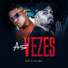 As Vezes - MT&DJ BL