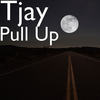 Pull Up (Explicit) - Tjay