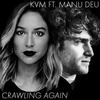 Crawling Again(feat. Manu Deu) - Kvm&Manu Deu