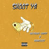 Shoot Ya (Explicit) - Georgee Landy&Huntizzy