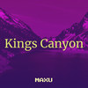 Kings Canyon - MAXU