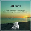 Done Me Wrong (Joe Lucchetti Remix) - MT Farre&Joe Lucchetti