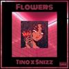 Flowers - Tino Kissi&SNI
