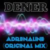 Adrenaline (Original Mix) - Dener