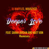 Deeper Love (Madness Remix) - Mou5zyzz&DJ Waffles&Sarah Jordan&Matt Von&Madness