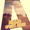 Allo c'est qui ? - Azerty&Nidal