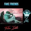 Fake Friends/False Idols (Explicit) - Lord Z