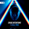 I Call You - Crude Intentions&Dirty Workz