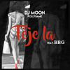 Teje La (Explicit) - DJ Moon&BBG