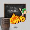 El chavo (el chavo Remix|Explicit) - GP El Magico&El Chavo