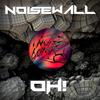 Oh! - Noisewall