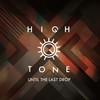 Until the Last Drop - High Tone&Shanti-D