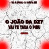 O JOÃO DA DZ7 VAI TE TACA O PIRU (Explicit) - MC JR OFICIAL&DJ João Da DZ7