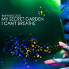 I Can't Breathe (Original Mix) - My Secret Garden