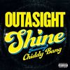 Shine - Outasight&Chiddy Bang