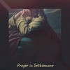 Prayer in Gethsemane - Tod Demuth