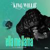 Ella me llama - King Willie