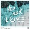 You Need Love - Eklo