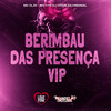 Berimbau das Presença Vip (Explicit) - Mc Clay&DJ Charles Original&MC VTK