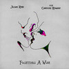 Fighting a War (With Caroline Romano) (Explicit) - Julian Rose&Caroline Romano