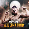 Bate Com a Bunda (Explicit) - MC PL