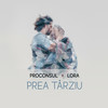 Prea Târziu - Proconsul&Lora