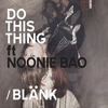 Do This Thing (Norrit Remix) - Blänk&Norrit