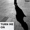 Turn Me On - isLeo_T