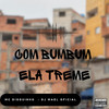 Com Bumbum Ela Treme (Explicit) - Mc Dioguinho&Dj Mael Oficial