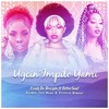 Ugcin'impilo Yami - Eziah De Disciple&BitterSoul&Boohle&Feli Nuna&Victoria Kimani