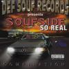 Soufside So Real (Explicit) - Def Souf&Dat Boy Grace&Z-Ro&Solo D&Word&Jhiame