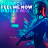 Feel Me Now (Driver Mix) - Filtercut
