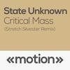 Critical Mass (Stretch Silvester Remix) - State Unknown