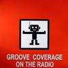 On The Radio - Groove Coverage