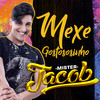 Mexe Gostozinho (Explicit) - Mister Jacob