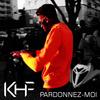 Pardonnez-Moi (Explicit) - KHF