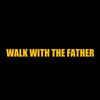 WALK WITH THE FATHER - Sennid Simon&Steve Parsons