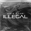 Illegal (Explicit) - Sadiq&Sami
