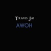 Awoh - Travis Jai